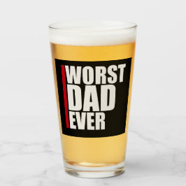 Worst Dad Ever Funny Sarcastic Father's Day Joke Glas