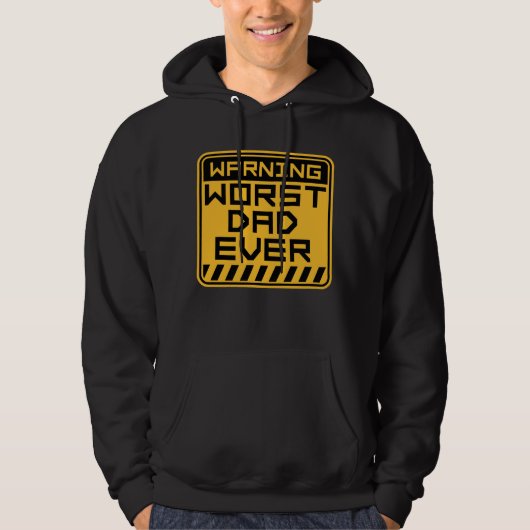 Worst Dad Ever Funny Sarcastic Father's Day Joke Hoodie (Vorderseite)