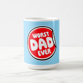 Worst Dad Ever Funny Sarcastic Father's Day Joke Verwandlungstasse