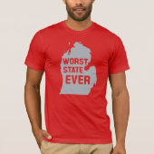 Worst Staat Ever (Michigan) T-Shirt (Vorderseite)