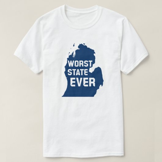 Worst Staat Ever (Michigan) T-Shirt (Design vorne)