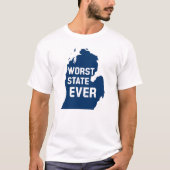 Worst Staat Ever (Michigan) T-Shirt (Vorderseite)