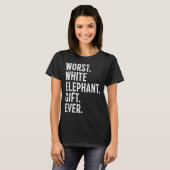 Worst White Elephant Gift Ever Men Women Funny Chr T-Shirt (Vorne ganz)