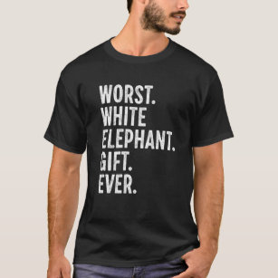 Worst White Elephant Gift Funny Christmas T-Shirt