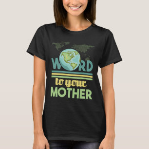 Wort für Ihre Mutter - Umweltschutz T-Shirt
