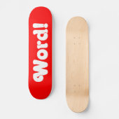 Wort! Skateboard (Vorderseite)