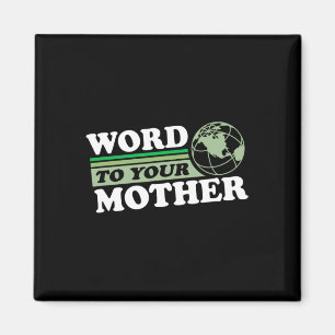 Wort zu Ihrer Mutter Erde Retro Gerettet Planet je Magnet