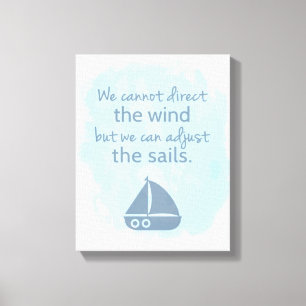 Worte der Weisheit Segelboot Zitat Leinwanddruck