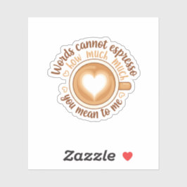 Worte können Liebe nicht Espresso Valentinstag Lus Aufkleber