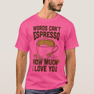 Worte können nicht ausdrücken, wie viel ich Liebe T-Shirt