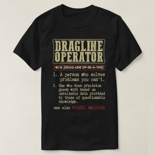 Wörterbuchwörterbuch für Dragline-Operator T-Shirt (Design vorne)