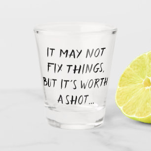Worth a Shot Adult Beverage Spaß Quote Brush Schnapsglas