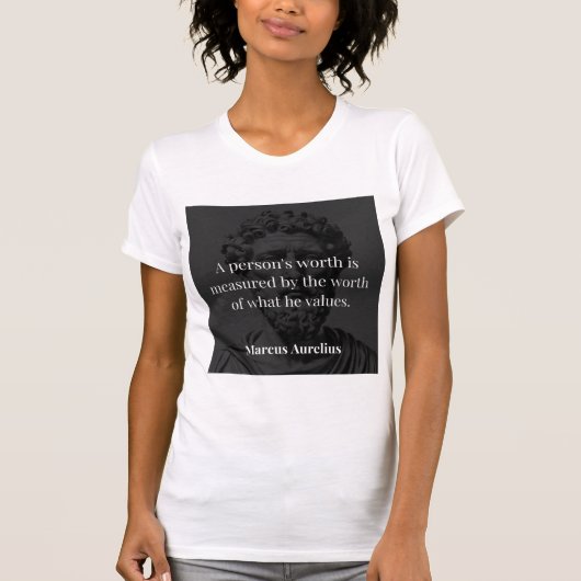 Worth definieren: Marcus Aurelius auf Werten T-Shirt (Vorderseite)