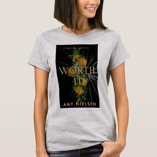 Worth It T-Shirt (Vorderseite)