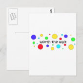 Worth the Wait Circles Postkarte (Vorne/Hinten)
