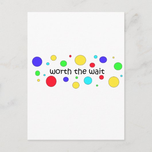 Worth the Wait Circles Postkarte (Vorderseite)