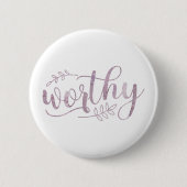 Worthy Boho Calligraphy Button (Vorderseite)