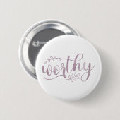 Worthy Boho Calligraphy Button (Vorne & Hinten)