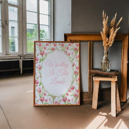 Worthy is the Lamb Pink Tulip Christliche Wall Art Poster