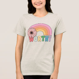 Worthy Rainbow Bloom Tri-Blend Shirt