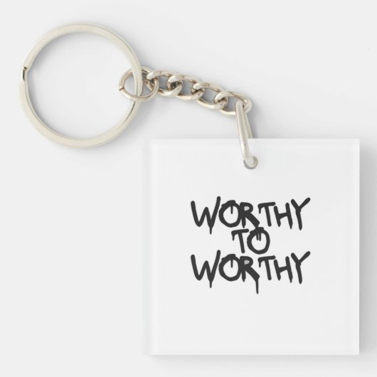 WORTHY TO WORTHY — Silent Power Keychain Schlüsselanhänger (Vorderseite)