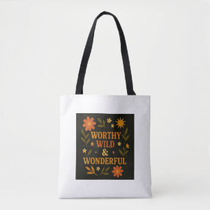 "Worthy, Wild & Wonderful" Motivierend Blumenspiel Tasche