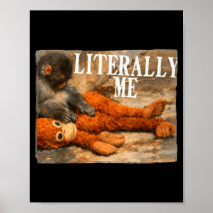Wörtlich ich Affe schlage Babyaffe und Plüsch Poster