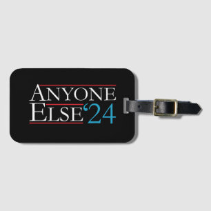 Wörtlich jeder andere 2024 Präsident USA Wahl Gepäckanhänger