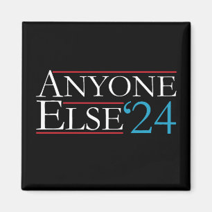 Wörtlich jeder andere 2024 Präsident USA-Wahl  Magnet