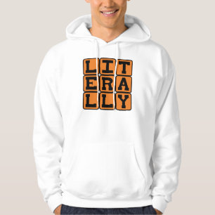 Wörtlich, nicht im übertragenen Sinn Hoodie