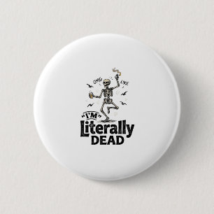 Wörtlich Tote Vintage-Skelett-Humor-Shirt-Design Button