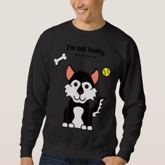Wortspiel Husky Hund Sweatshirt (Vorderseite)