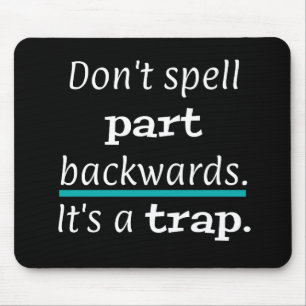 Wortwitz: Teil buchstabiert rückwärts ist lustig Mousepad