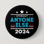 Wortwörtlich jeder 2024 Präsident USA Wahl Button (Vorderseite)