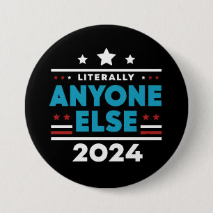Wortwörtlich jeder 2024 Präsident USA Wahl Button
