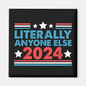 Wortwörtlich jeder 2024 Präsident USA Wahl Magnet (Vorne)