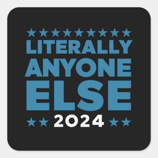 Wortwörtlich jeder 2024 Präsident USA Wahl Quadratischer Aufkleber (Vorderseite)