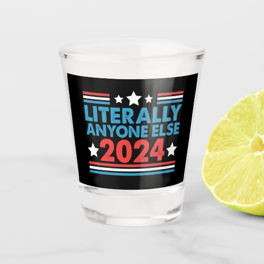 Wortwörtlich jeder 2024 Präsident USA Wahl Schnapsglas (Vorderseite)