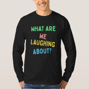 Worüber lachen wir? T-Shirt