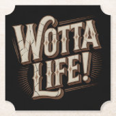 Wotta Life Untersetzer (Vorderseite)