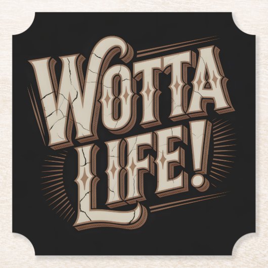 Wotta Life Untersetzer (Vorderseite)