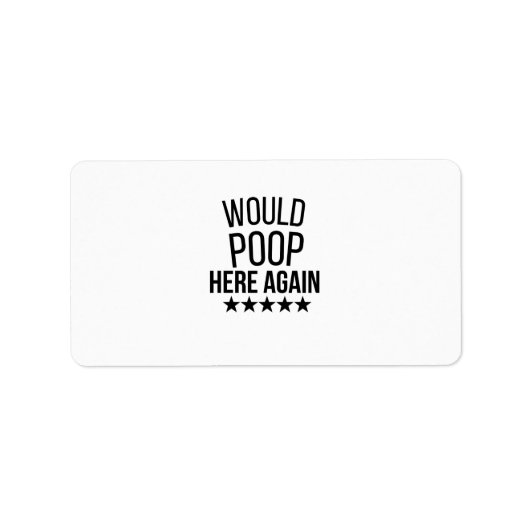 Would Poop Here Again FunnCustom-Cut Vinyl Sticker Adressaufkleber (Vorne)