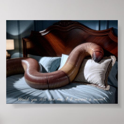 "Would You Still Love Me?" Worm Poster Print Art (Vorne)