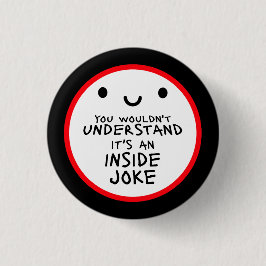 Wouldn't Understand It's An Inside Joke Funny Team Button