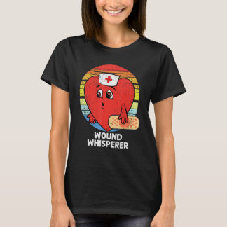 Wound Whisperer Valentinstag Nurse RN LPN Nursin T-Shirt