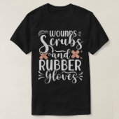 Wounds Scrubs Rubber Gloves Wound Care Nurse RN Nu T-Shirt (Design vorne)