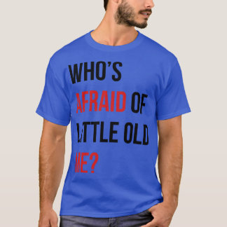 Wovor hat die kleine alte Ich TShirt 10 Angst