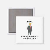 Wow Alles ist Computer Trump Lustiger Meme Slogan Magnet (Vorderseite/Rückseite)