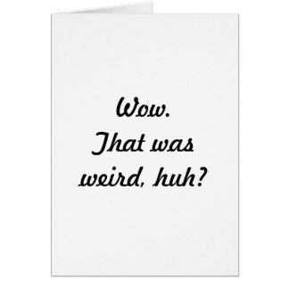 Wow.  Das war, huh sonderbar?