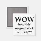 Wow, dieser Magnet! Magnet (Vorderseite/Rückseite)